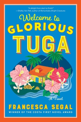 Cover Image for Welcome to Glorious Tuga -- Francesca Segal, Hardcover