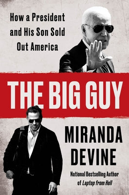 Cover Image for The Big Guy: How a President and His Son Sold Out America -- Miranda Devine, Hardcover