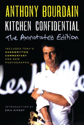 Cover Image for Kitchen Confidential Annotated Edition: Adventures in the Culinary Underbelly -- Anthony Bourdain, Paperback