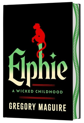 Cover Image for Elphie (Deluxe Limited Edition): A Wicked Childhood -- Gregory Maguire, Hardcover