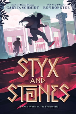 Cover Image for Styx and Stones -- Gary D. Schmidt, Hardcover