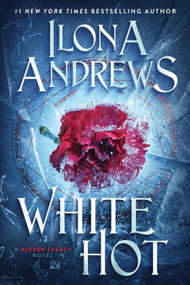 Cover Image for White Hot: A Hidden Legacy Novel -- Ilona Andrews, Paperback