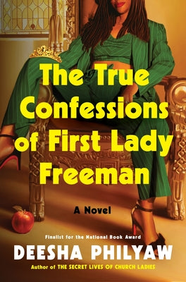 Cover Image for The True Confessions of First Lady Freeman -- Deesha Philyaw, Hardcover