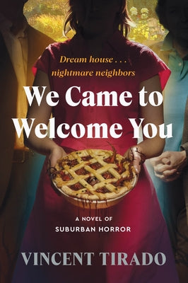 Cover Image for We Came to Welcome You: A Novel of Suburban Horror -- Vincent Tirado, Paperback