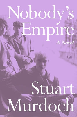 Cover Image for Nobody's Empire -- Stuart Murdoch, Hardcover