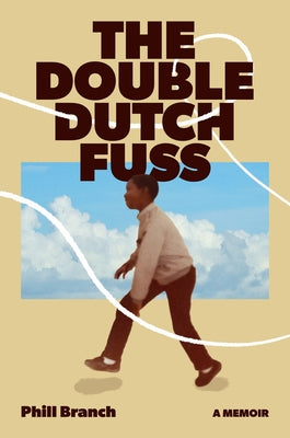 Cover Image for The Double Dutch Fuss: A Memoir -- Phill Branch, Hardcover