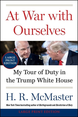 Cover Image for At War with Ourselves: My Tour of Duty in the Trump White House -- H. R. McMaster, Paperback