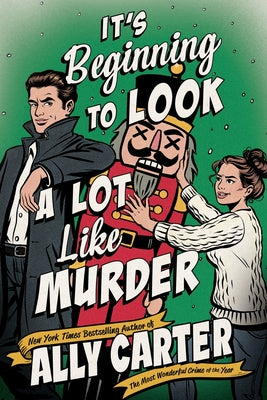 Cover Image for It's Beginning to Look a Lot Like Murder -- Ally Carter, Hardcover