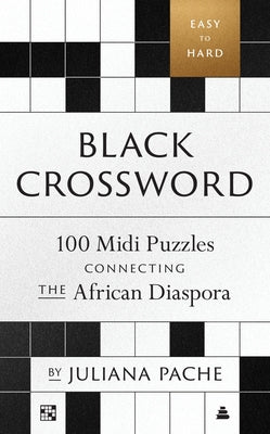 Cover Image for Black Crossword: 100 MIDI Puzzles Connecting the African Diaspora -- Juliana Pache, Paperback