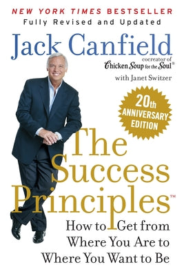 Cover Image for The Success Principles(tm): How to Get from Where You Are to Where You Want to Be -- Jack Canfield, Paperback