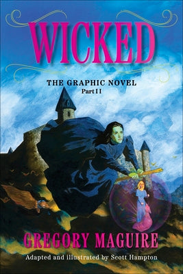 Cover Image for Wicked: The Graphic Novel Part II -- Gregory Maguire, Paperback