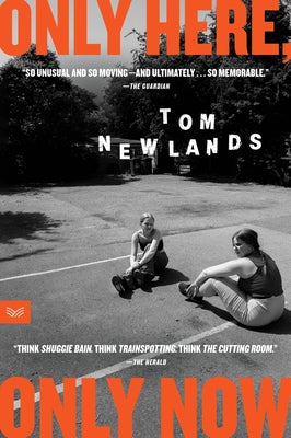Cover Image for Only Here, Only Now -- Tom Newlands, Paperback