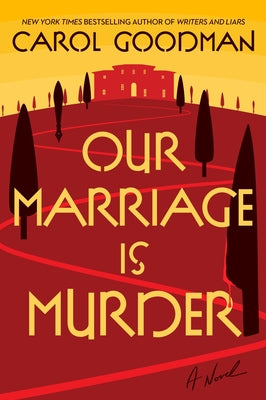 Cover Image for Our Marriage Is Murder -- Carol Goodman, Paperback