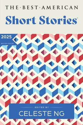 Cover Image for The Best American Short Stories 2025 -- Celeste Ng, Hardcover