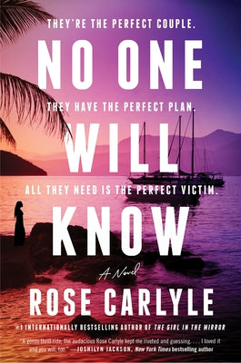 Cover Image for No One Will Know -- Rose Carlyle, Hardcover