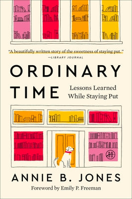 Cover Image for Ordinary Time: Lessons Learned While Staying Put -- Annie B. Jones, Paperback