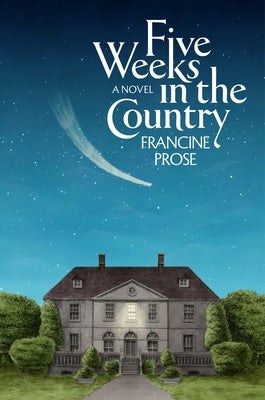 Cover Image for Five Weeks in the Country -- Francine Prose, Hardcover