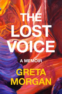 Cover Image for The Lost Voice: A Memoir -- Greta Morgan, Hardcover