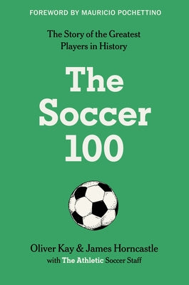 Cover Image for The Soccer 100 -- The Athletic, Hardcover