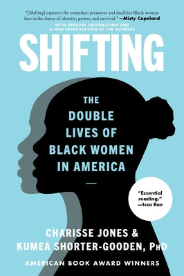 Cover Image for Shifting: The Double Lives of Black Women in America -- Charisse Jones, Paperback