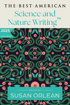 Cover Image for The Best American Science and Nature Writing 2025 -- Susan Orlean, Paperback