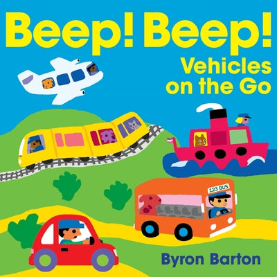 Cover Image for Beep! Beep! Vehicles on the Go -- Byron Barton, Board Books