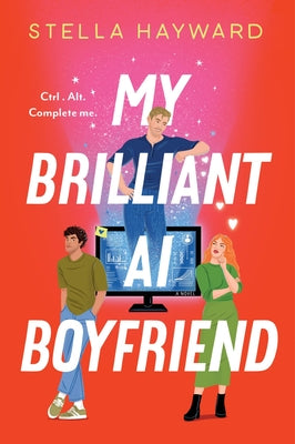 Cover Image for My Brilliant AI Boyfriend -- Stella Hayward, Paperback