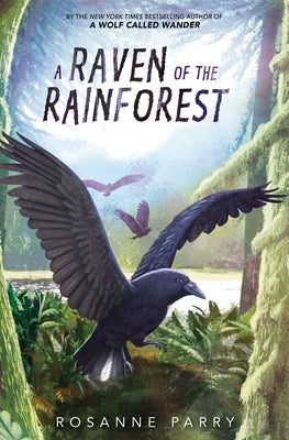 Cover Image for A Raven of the Rainforest -- Rosanne Parry, Hardcover