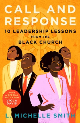 Cover Image for Call and Response: 10 Leadership Lessons from the Black Church -- L. Michelle Smith, Hardcover