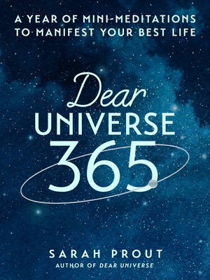 Cover Image for Dear Universe 365: A Year of Mini-Meditations to Manifest Your Best Life -- Sarah Prout, Hardcover