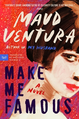 Cover Image for Make Me Famous -- Maud Ventura, Paperback