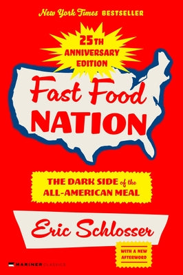 Cover Image for Fast Food Nation 25th Anniversary Edition: The Dark Side of the All-American Meal -- Eric Schlosser, Paperback