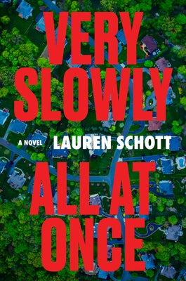 Cover Image for Very Slowly All at Once -- Lauren Schott, Hardcover