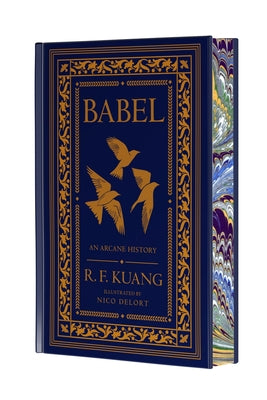 Cover Image for Babel Collector's Edition: Or the Necessity of Violence: An Arcane History of the Oxford Translators' Revolution -- R. F. Kuang, Hardcover