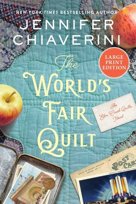 Cover Image for The World's Fair Quilt: An ELM Creek Quilts Novel -- Jennifer Chiaverini, Paperback