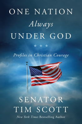 Cover Image for One Nation Always Under God: Profiles in Christian Courage -- Tim Scott, Hardcover
