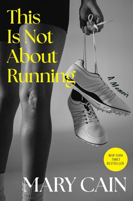 Cover Image for This Is Not about Running: A Memoir -- Mary Cain, Hardcover