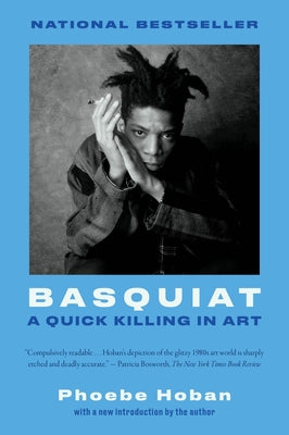 Cover Image for Basquiat: A Quick Killing in Art -- Phoebe Hoban, Paperback