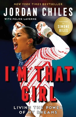 Cover Image for I'm That Girl: Living the Power of My Dreams -- Jordan Chiles, Hardcover