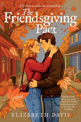Cover Image for The Friendsgiving Pact: A Thanksgiving Romance -- Elizabeth Davis, Paperback