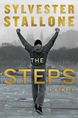 Cover Image for The Steps: A Memoir -- Sylvester Stallone, Hardcover