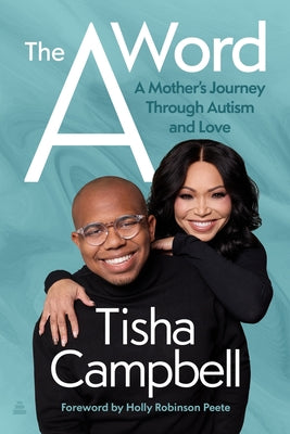 Cover Image for The a Word: A Mother's Journey Through Autism and Love -- Tisha Campbell, Hardcover