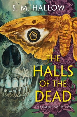 Cover Image for The Halls of the Dead -- S. M. Hallow, Hardcover