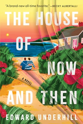 Cover Image for The House of Now and Then -- Edward Underhill, Paperback