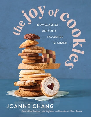 Cover Image for The Joy of Cookies: New Classics and Old Favorites to Share -- Joanne Chang, Hardcover