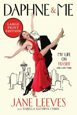 Cover Image for Daphne & Me: My Life on Frasier (and a Bit More) (Large Print) -- Jane Leeves, Paperback