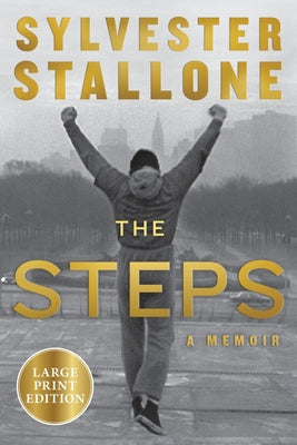 Cover Image for The Steps: A Memoir (Large Print) -- Sylvester Stallone, Paperback