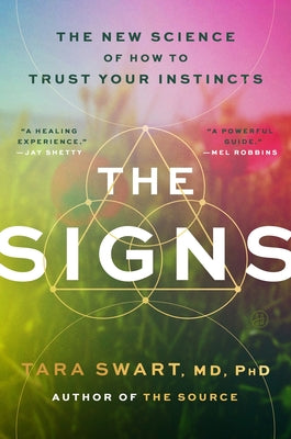 Cover Image for The Signs: The New Science of How to Trust Your Instincts -- Tara Swart MD Phd, Hardcover