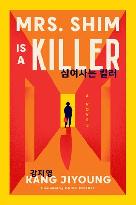 Cover Image for Mrs. Shim Is a Killer -- Kang Jiyoung, Paperback