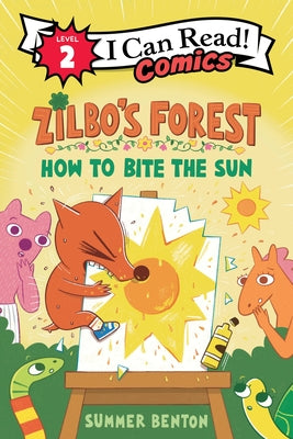 Cover Image for Zilbo's Forest: How to Bite the Sun -- Summer Benton, Paperback